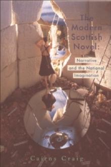 The Modern Scottish Novel : Narrative and the National Imagination