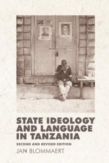 State Ideology and Language in Tanzania : Second and revised edition