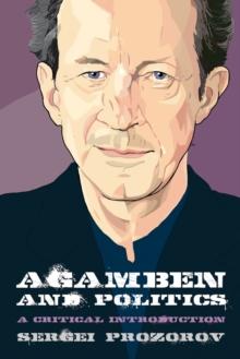 Agamben and Politics : A Critical Introduction