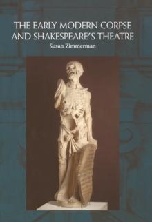 The Early Modern Corpse and Shakespeare's Theatre