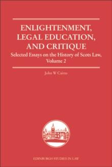 Enlightenment, Legal Education, and Critique : Selected Essays on the History of Scots Law, Volume 2