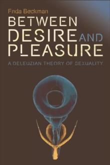 Between Desire and Pleasure : A Deleuzian Theory of Sexuality