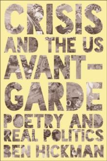 Crisis and the US Avant-Garde : Poetry and Real Politics