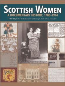 Scottish Women : A Documentary History, 1780-1914