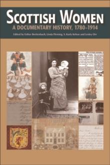 Scottish Women : A Documentary History, 1780-1914