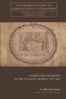 Literature and Music in the Atlantic World, 1767-1867