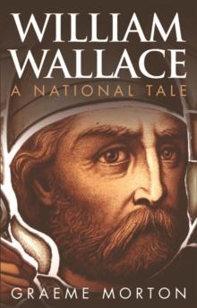 William Wallace : A National Tale