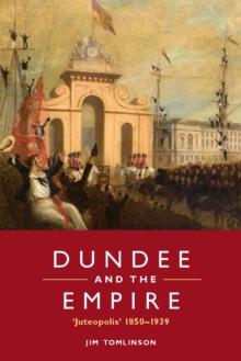 Dundee and the Empire : 'Juteopolis' 1850-1939