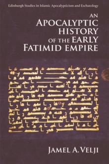 An Apocalyptic History of the Early Fatimid Empire