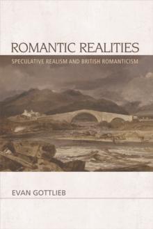 Romantic Realities : Speculative Realism and British Romanticism