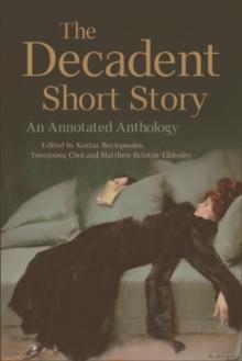 The Decadent Short Story : An Annotated Anthology