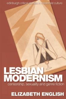 Lesbian Modernism : Censorship, Sexuality and Genre Fiction