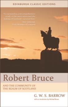 Robert Bruce : And the Community of the Realm of Scotland: An Edinburgh Classic Edition