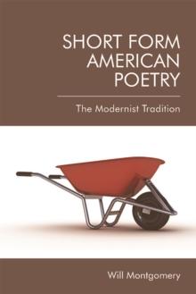 Short Form American Poetry : The Modernist Tradition