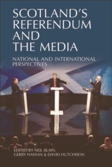 Scotland's Referendum and the Media : National and International Perspectives