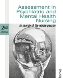 Assessment in Psychiatric and Mental Health Nursing : In Search of the Whole Person