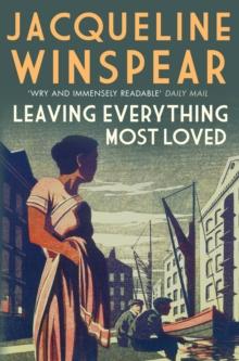 Leaving Everything Most Loved : The bestselling inter-war mystery series