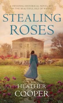 Stealing Roses : The delightful historical romance debut