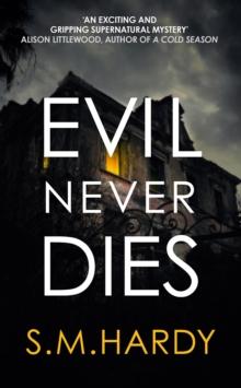 Evil Never Dies : The gripping paranormal mystery