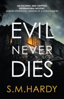 Evil Never Dies : The gripping paranormal mystery