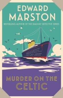 Murder on the Celtic : An action-packed Edwardian murder mystery