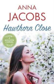 Hawthorn Close : A heartfelt story from the multi-million copy bestselling author Anna Jacobs