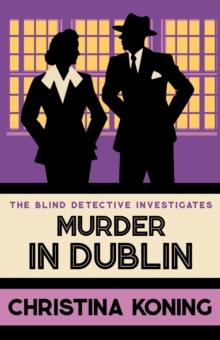 Murder in Dublin : The thrilling inter-war mystery series