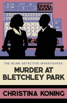 Murder at Bletchley Park : The thrilling wartime mystery series