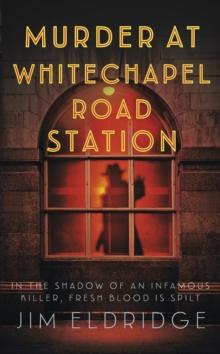 Murder at Whitechapel Road Station : The gripping wartime murder mystery