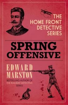 Spring Offensive : The captivating WWI murder mystery series