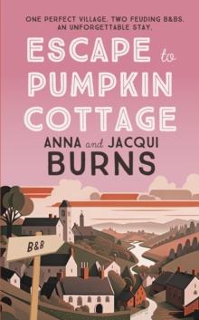 Escape to Pumpkin Cottage : A feel-good read about romance and rivalry