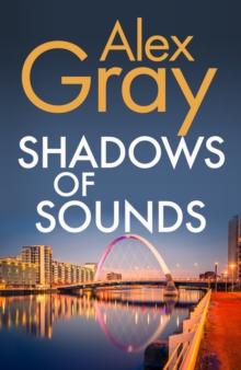 Shadows of Sounds : The compelling Glasgow crime series