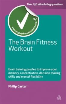 The Brain Fitness Workout : Brain Training Puzzles to Improve Your Memory Concentration Decision Making Skills and Mental Flexibility