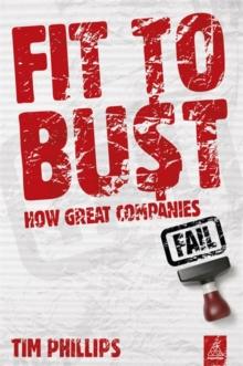 Fit to Bust : How Great Companies Fail