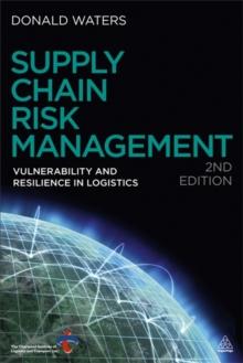 Supply Chain Risk Management : Vulnerability and Resilience in Logistics