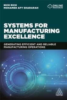 Systems for Manufacturing Excellence : Generating Efficient and Reliable Manufacturing Operations