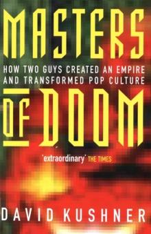 Masters Of Doom : How two guys created an empire and transformed pop culture