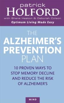 The Alzheimer's Prevention Plan : 10 proven ways to stop memory decline and reduce the risk of Alzheimer's