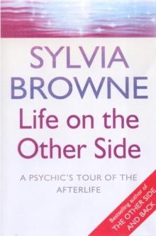 Life On The Other Side : A psychic's tour of the afterlife