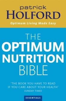 The Optimum Nutrition Bible : The Book You Have To Read If Your Care About Your Health