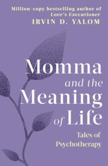 Momma And The Meaning Of Life : Tales of Psycho-therapy