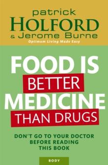 Food Is Better Medicine Than Drugs : Don't go to your doctor before reading this book