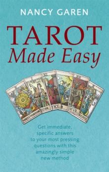 Tarot Made Easy : Get immediate, specific answers to your most pressing questions with this amazingly simple new method