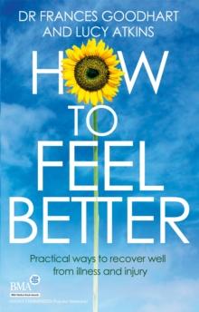 How to Feel Better : Practical ways to recover well from illness and injury