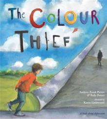 The Colour Thief : A family's story of depression