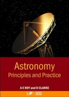 Astronomy : Principles and Practice, Fourth Edition (PBK)