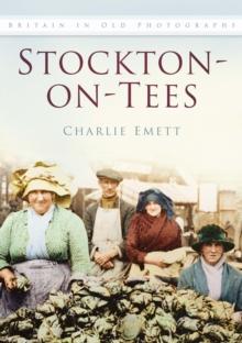 Stockton-on-Tees : Britain In Old Photographs