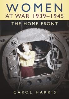 Women at War 1939-1945 : The Home Front