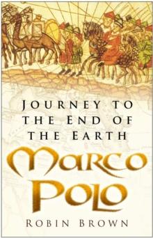 Marco Polo : Journey to the End of the Earth