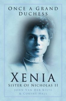 Once a Grand Duchess : Xenia, Sister of Nicolas II